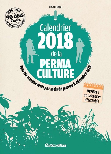 Calendrier De La Permaculture - Tous Les Travaux Mois Par Mois De Janvier À Décembre 2018