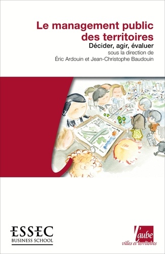 Le Management Public Des Territoires - Décider, Agir, Évaluer