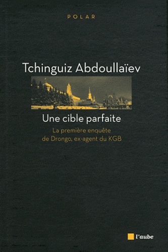 Une Cible Parfaite - La Première Enquête De Drongo, Ex-Agent Du Kgb