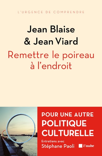 Remettre Le Poireau À L'endroit - Pour Une Autre Politique Culturelle
