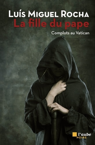 Complots Au Vatican - Tome 4 - La Fille Du Pape
