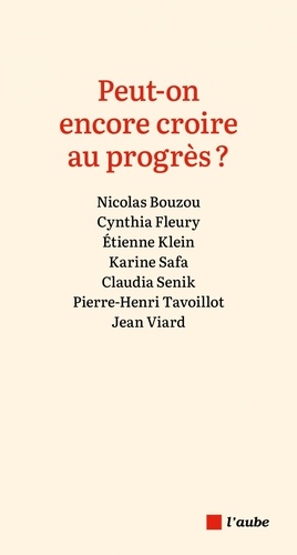 Peut-On Encore Croire Au Progrès ?
