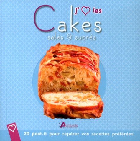 J'aime Les Cakes Salés & Sucrés