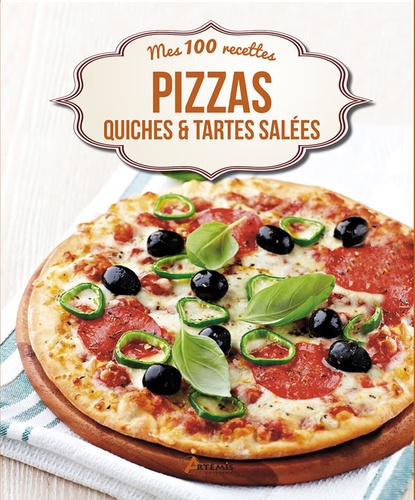 Pizzas, Quiches & Tartes Salées