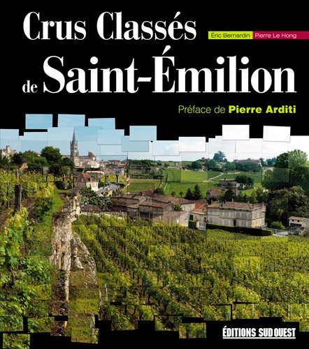 Crus Classés De Saint-Emilion - Avec 1 Carte Routière 3d