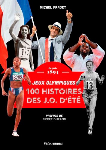 100 Histoires De Jeux Olympiques D'été Depuis 1894