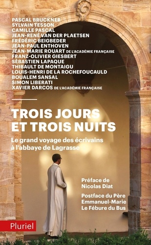 Trois Jours Et Trois Nuits - Le Grand Voyage Des Écrivains À L'abbaye De Lagrasse