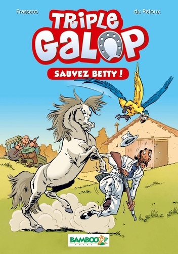 Triple Galop - Tome 5 - Sauvez Betty !