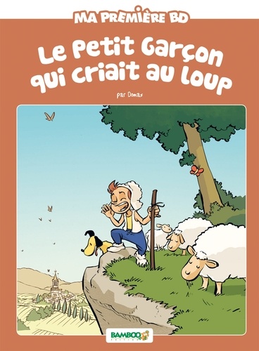 Ma Première Bd - Le Petit Garçon Qui Criait Au Loup