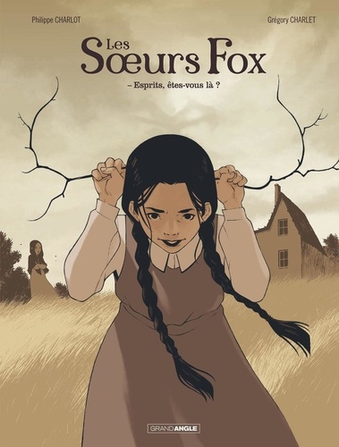 Les Soeurs Fox - Tome 1 - Esprits, Êtes-Vous Là ?
