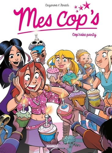 Mes Cop's - Tome 10 - Cop'cake Party
