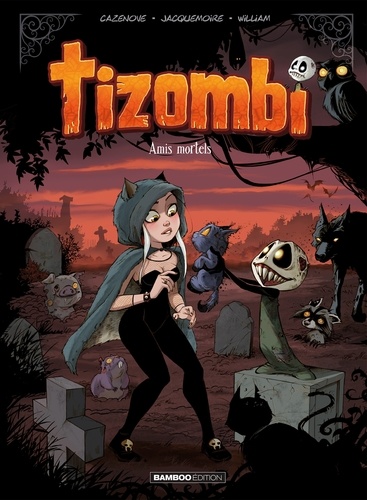 Tizombi - Tome 3 - Amis Mortels