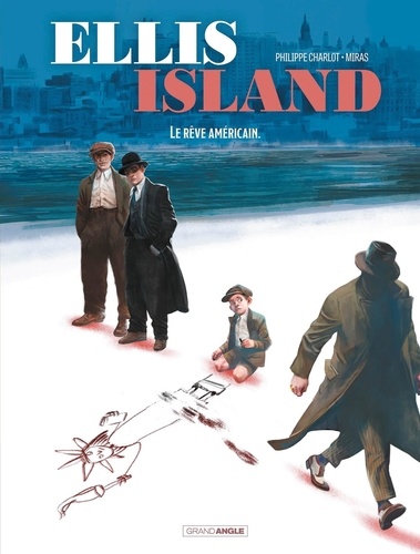 Ellis Island - Tome 2 - Le Rêve Américain