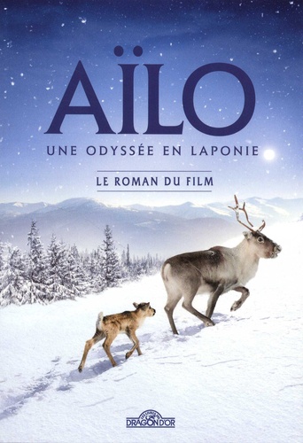 Aïlo, Une Odyssée En Laponie - Le Roman Du Film