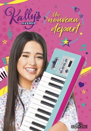 Kally's Mashup Tome 1 - Un Nouveau Départ