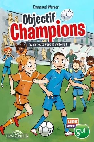 Objectif Champions - Tome 3 - En Route Vers La Victoire !