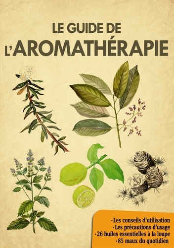 Le Guide De L'aromathérapie