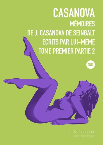 Mémoires De J. Casanova De Seingalt, Écrits Par Lui-Même Tome 1 Partie 2