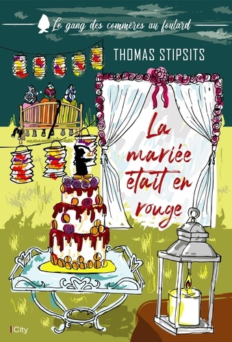 Le Gang Des Commères Au Foulard - Tome 1 - La Mariée Était En Rouge