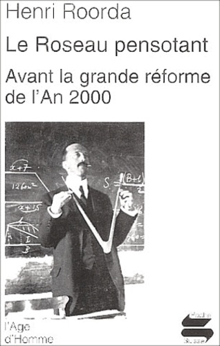 Le Roseau Pensotant Suivi De Avant La Grande Réforme De L'an 2000