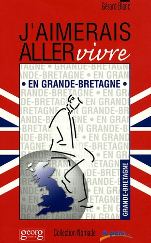 J'aimerais Aller Vivre En Grande-Bretagne