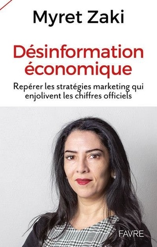 Désinformation Économique - Repérer Les Stratégies Marketing Qui Enjolivent Les Chiffres Officiels