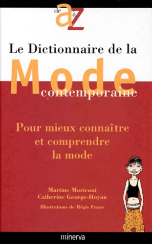 Dictionnaire De La Mode Contemporaine - Pour Mieux Connaître Et Comprendre La Mode