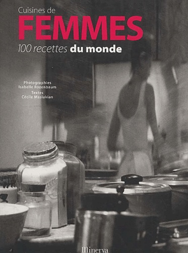 Cuisines De Femmes - 100 Recettes Du Monde