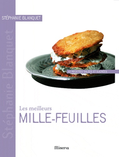 Les Meilleurs Mille-Feuilles - 40 Recettes Salées Et Sucrées