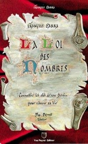 La loi des nombres.Connaître les clés de son destin pour réussir sa vie