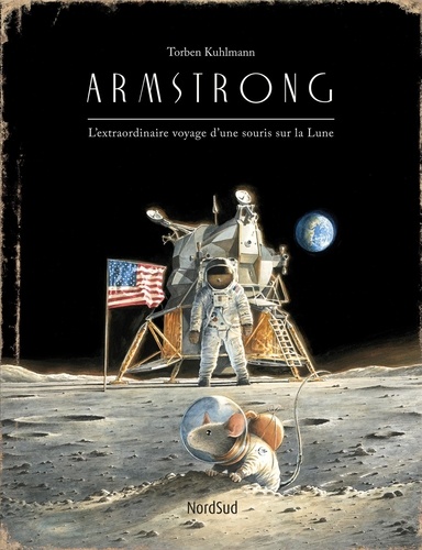 Armstrong - L'extraordinaire Voyage D'une Souris Sur La Lune