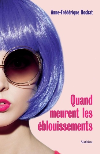 Quand Meurent Les Éblouissements