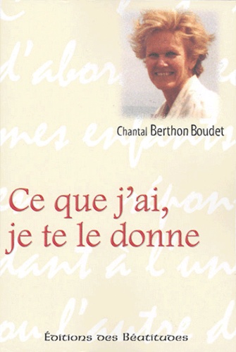 Ce Que J'ai, Je Te Le Donne