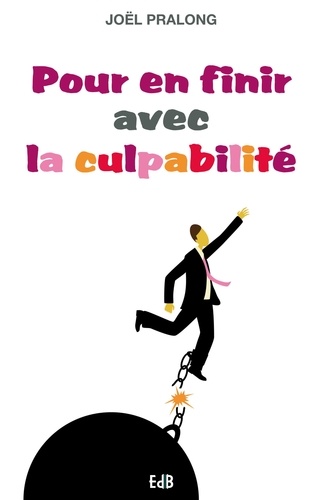 Pour En Finir Avec La Culpabilité