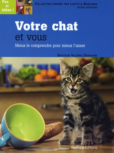 Votre Chat Et Vous - Mieux Le Comprendre Pour Mieux L'aimer