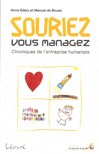 Souriez, Vous Managez - Chroniques De L'entreprise Humaine
