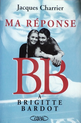 Ma Réponse À Brigitte Bardot