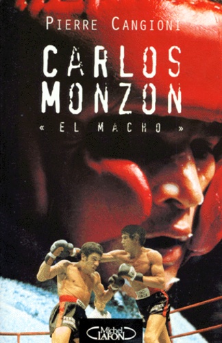 Carlos Monzon - El Macho