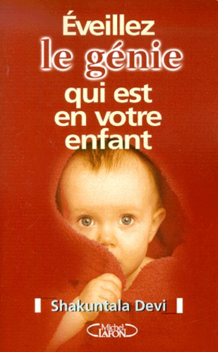 Eveillez Le Génie Qui Est En Votre Enfant