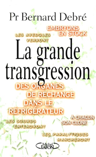 La Grande Transgression - L'homme Génétiquement Modifié