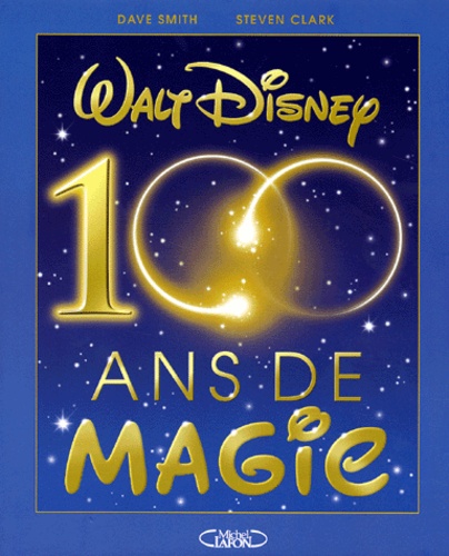 Walt Disney, 100 Ans De Magie