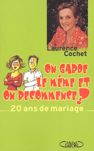 On Garde Le Même Et On Recommence ? - 20 Ans De Mariage