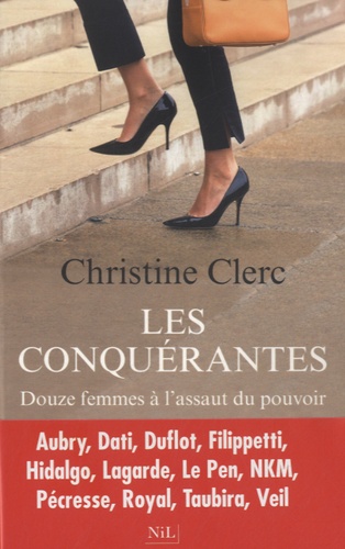 Les Conquérantes - Douze Femmes À L'assaut Du Pouvoir