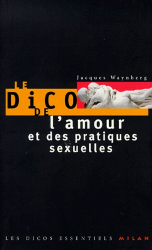 Le Dico De L'amour Et Des Pratiques Sexuelles