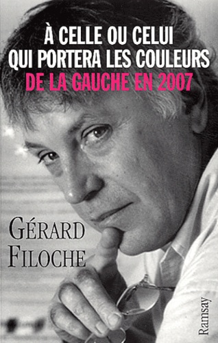 A Celle Ou Celui Qui Portera Les Couleurs De La Gauche En 2007
