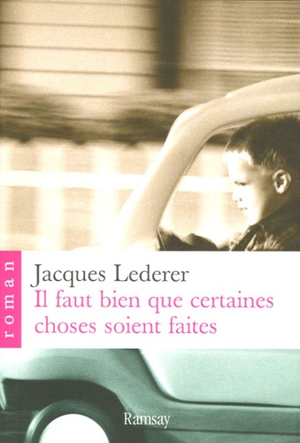 Il Faut Bien Que Certaines Choses Soient Faites