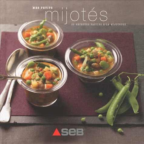 Mes Petits Mijotés - 25 Recettes Faciles À La Mijoteuse