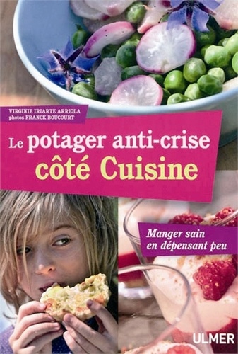 Le Potager Anti-Crise - Manger Sain En Dépensant Peu