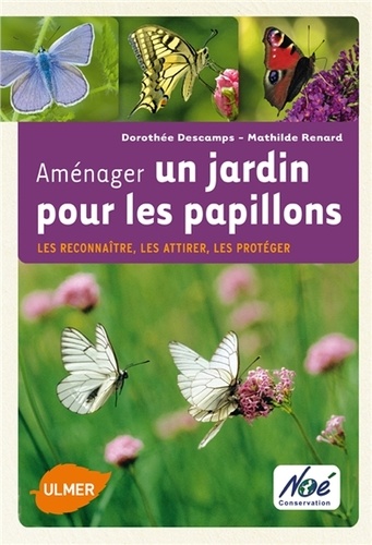 Aménager Un Jardin Pour Les Papillons - Les Reconnaître, Les Attirer, Les Protéger