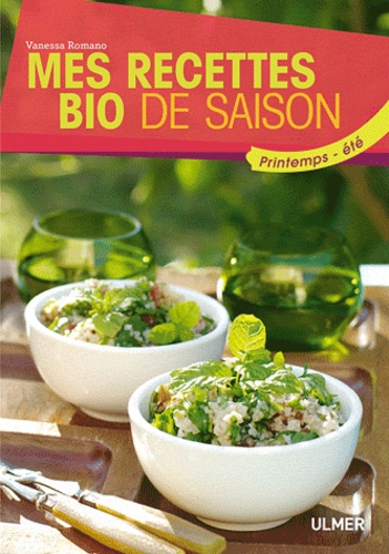 Mes Recettes Bio De Saison - Printemps-Été